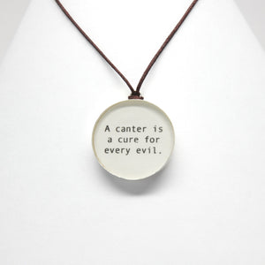 A canter is a cure for every evil necklace